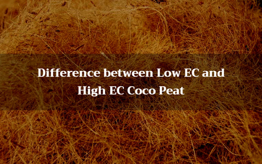 Difference between Low EC and High EC Coco Peat